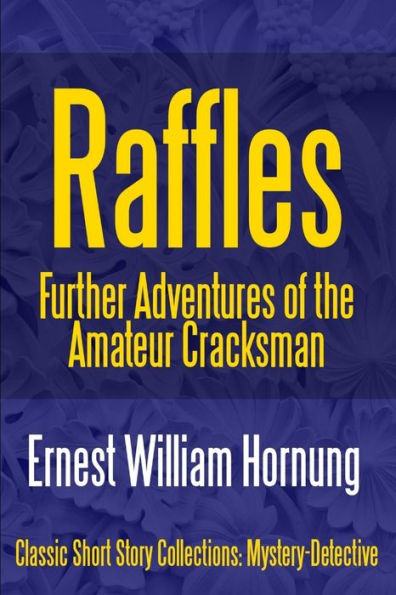 Raffles: Further Adventures Of The Amateur Cracksman