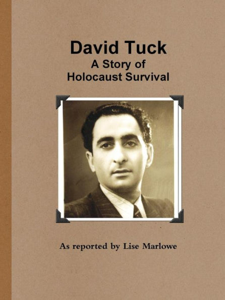 David Tuck: A Story Of Holocaust Survival