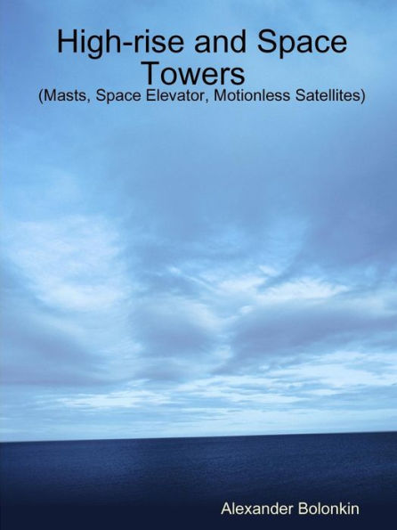 High-Rise And Space Towers (Masts, Space Elevator, Motionless Satellites)My Paperback Book