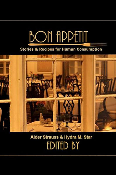 Bon Appetit: Stories & Recipes For Human Consumption