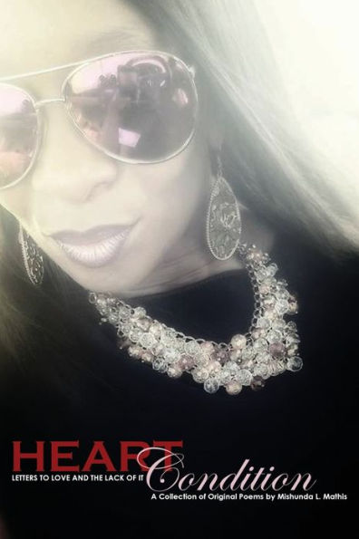 Heart Condition: Letters To Love And The Lack Of It - Paperback