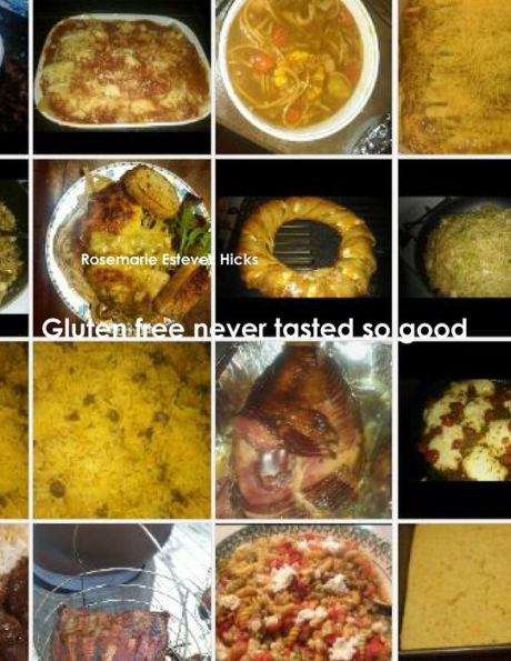 Gluten Free Never Tasted So Good