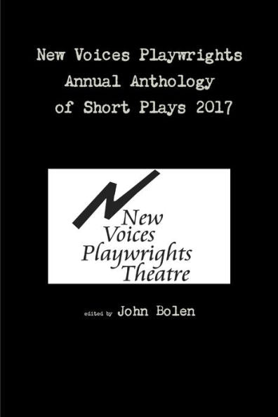 New Voices Playwrights Annual Anthology Of Short Plays 2017