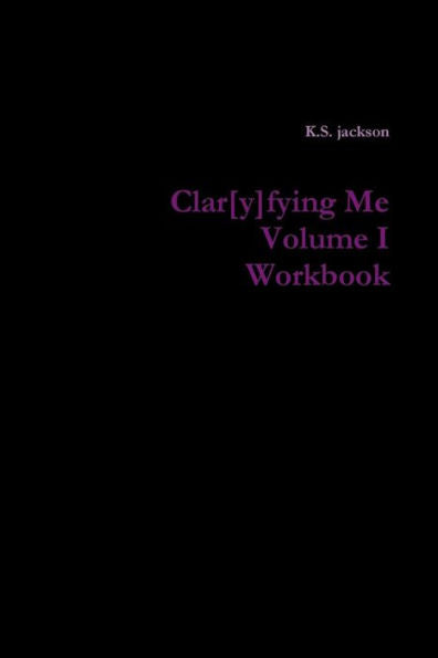 Clar[Y]Fying Me Volume I Workbook