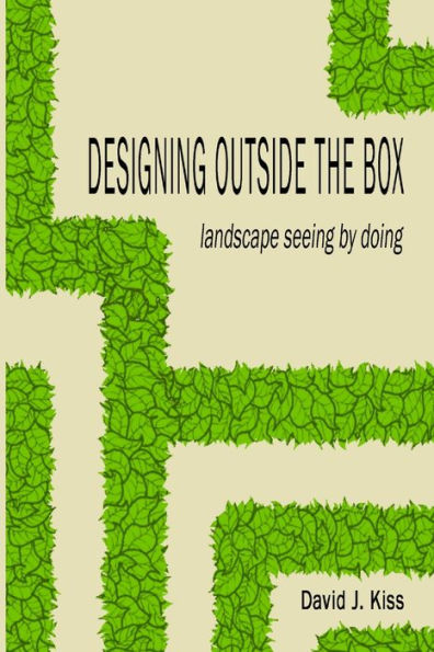 Designing Outside The Box : Landscape Seeing By Doing