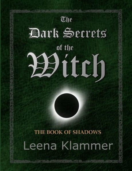 The Dark Secrets Of The Witch: The Book Of Shadows