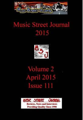Music Street Journal 2015: Volume 2 - April 2015 - Issue 111 Hardcover Edition