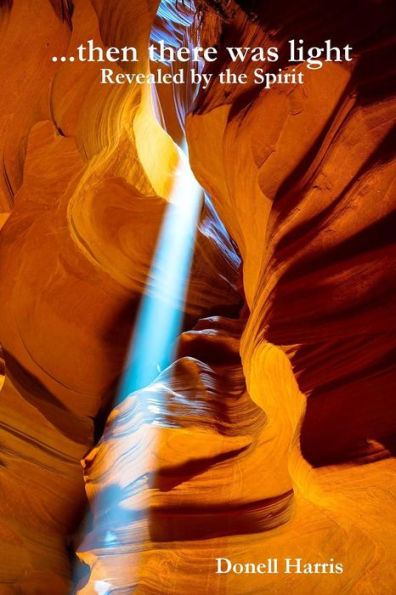 ...Then There Was Light - Revealed By The Spirit