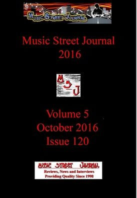Music Street Journal 2016: Volume 5 - October 2016 - Issue 120 Hardcover Edition