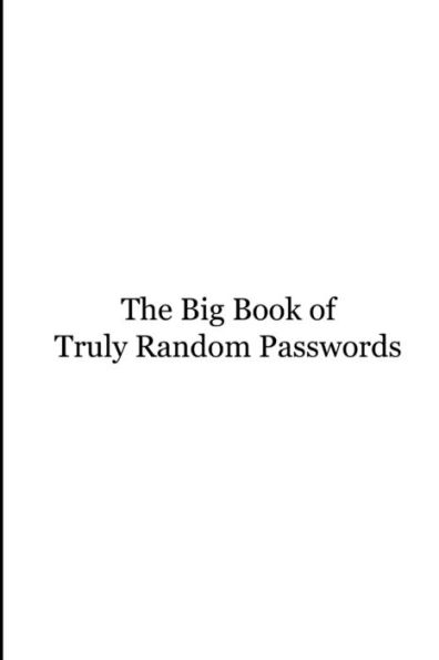 The Big Book Of Truly Random Passwords