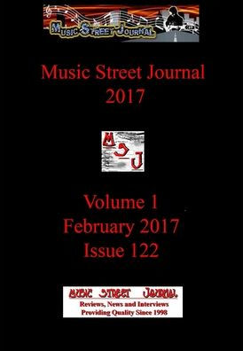 Music Street Journal 2017: Volume 1 - February 2017 - Issue 122 Hardcover Edition