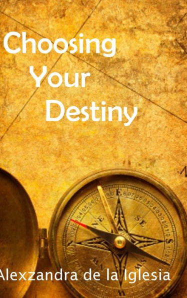 Choosing Your Destiny