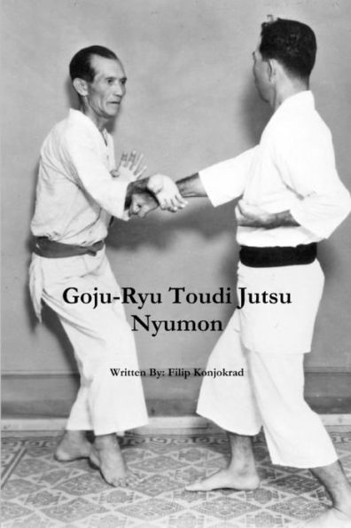 Goju-Ryu Toudi Jutsu Nyumon