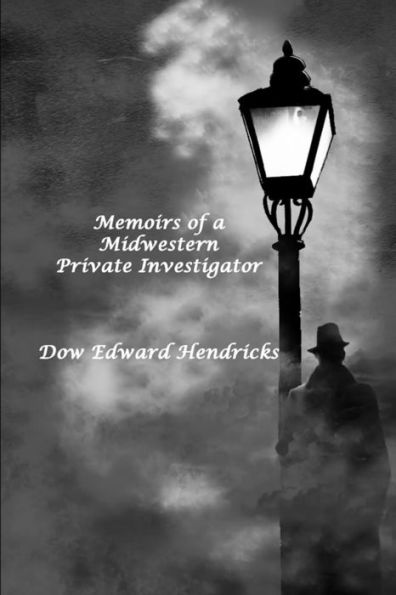 Memoirs Of A Midwestern Private Investigator