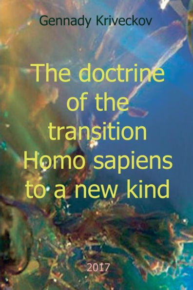 The Doctrine Of The Transition Homo Sapiens To A New Kind (Russian Edition)