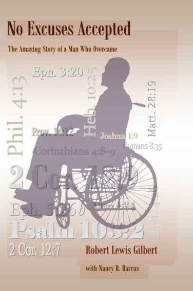 No Excuses Accepted: The Amazing Story Of A Man Who Overcame