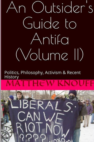 An Outsider's Guide To Antifa - Volume Ii
