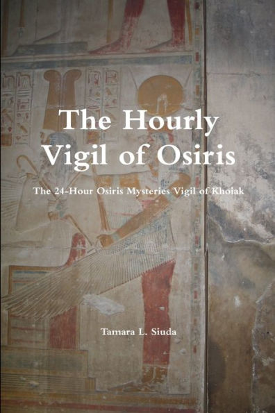 The Hourly Vigil Of Osiris