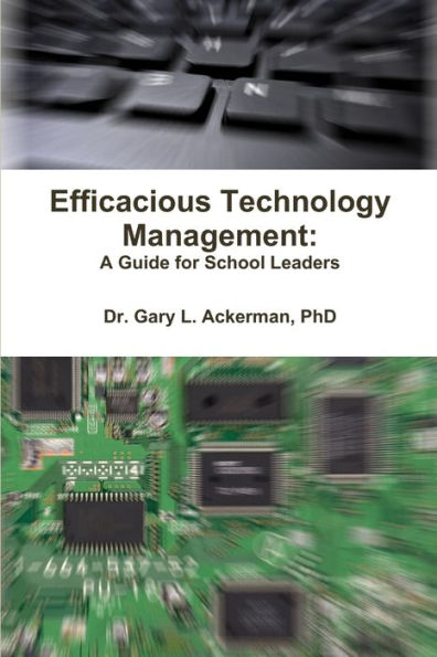 Efficacious Technology Management: A Guide For School Leaders