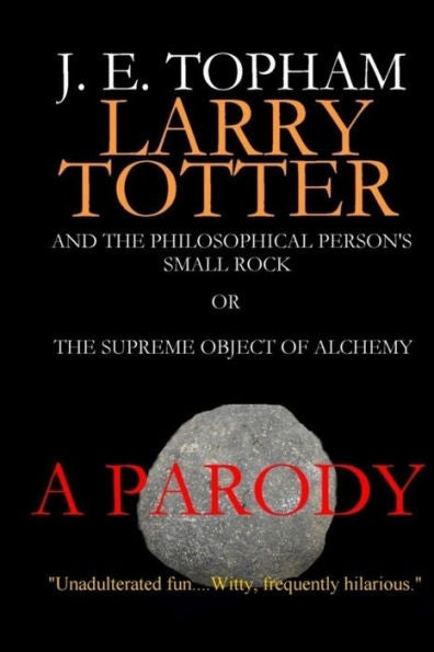 Larry Totter And The Philosophical Person's Small Rock Or The Supreme Object Of Alchemy