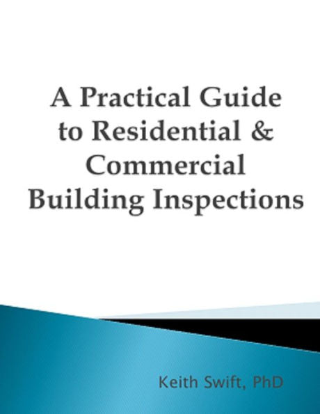 A Practical Guide To Residential & Commercial Building Inspections