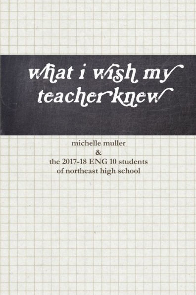 What I Wish My Teacher Knew