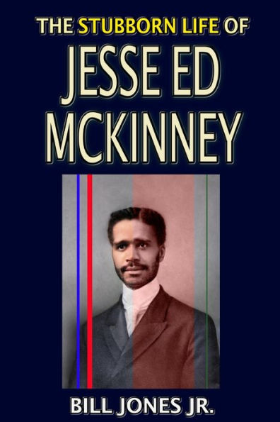 The Stubborn Life Of Jesse Ed Mckinney