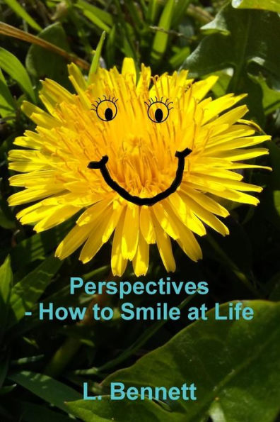 Perspectives, How To Smile At Life