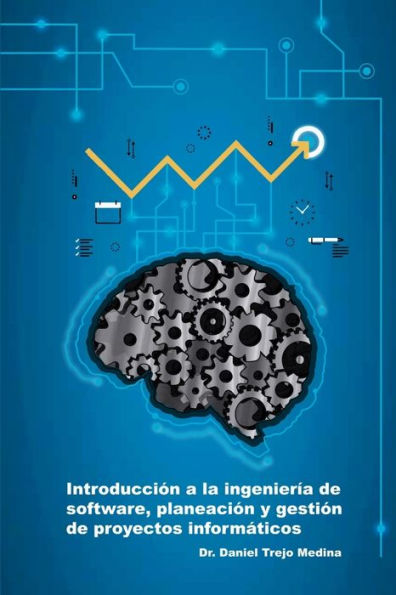 Introducción A La Ingeniería De Software, Planeación Y Gestión De Proyectos Inform?Icos (Spanish Edition)