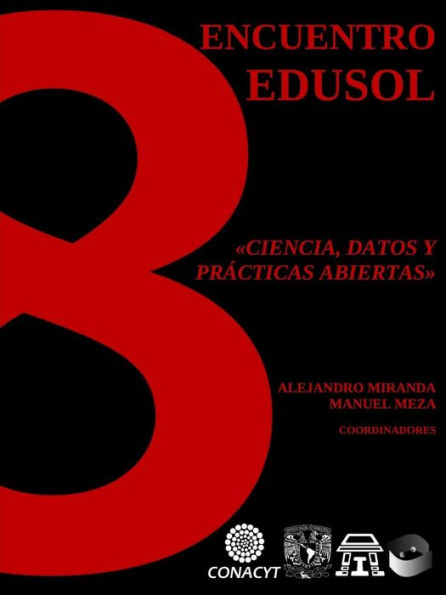 Actas Del Octavo Encuentro Edusol: Ciencia, Datos Y Prácticas Abiertas (Spanish Edition)