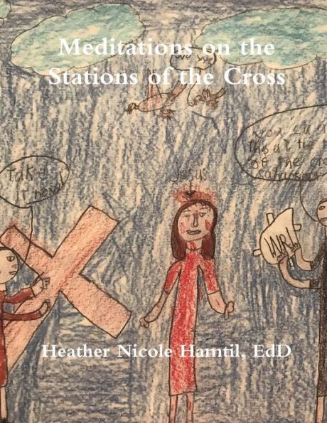 Meditations On The Stations Of The Cross