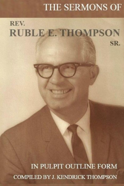 The Sermons Of Rev. Ruble E. Thompson Sr.