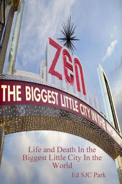 Zen: Life And Death In The Biggest Little City In The World