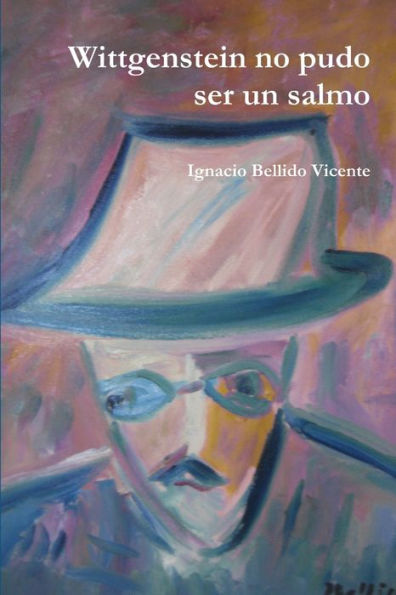 Wittgenstein No Pudo Ser Un Salmo (Spanish Edition)