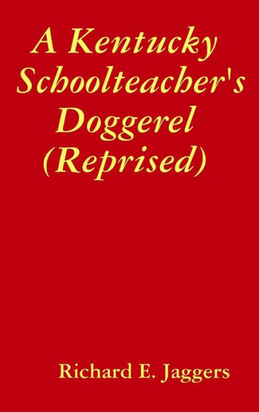 A Kentucky Schoolteacher's Doggerel (Reprised)