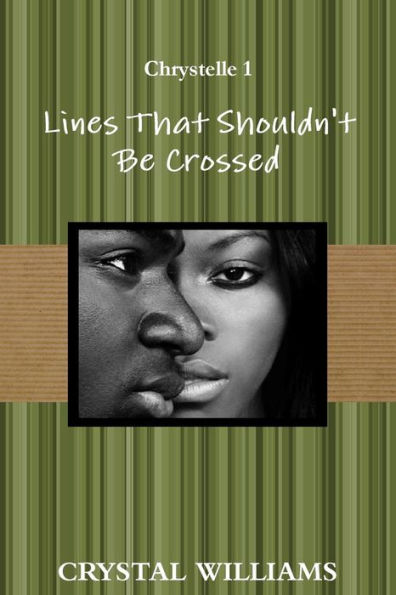 Lines That Shouldn't Be Crossed, Chrystelle 1