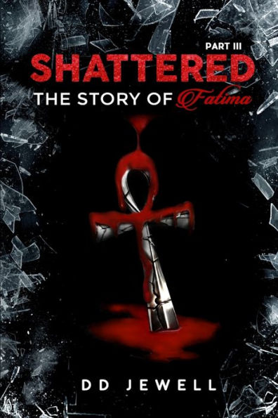 Shattered Part 3: The Story Of Fatima