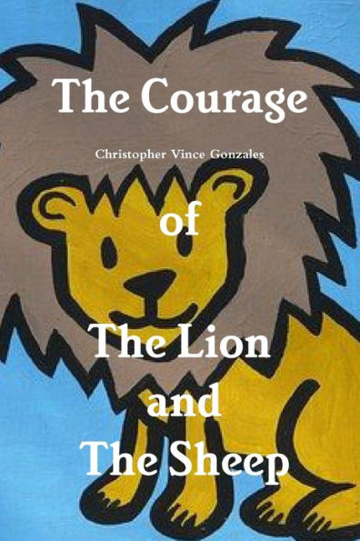 The Courage Of The Lion And The Sheep