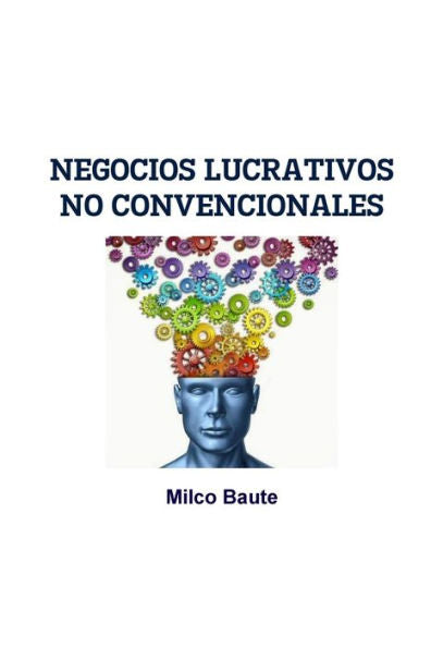 Negocios Lucrativos No Convencionales (Spanish Edition)