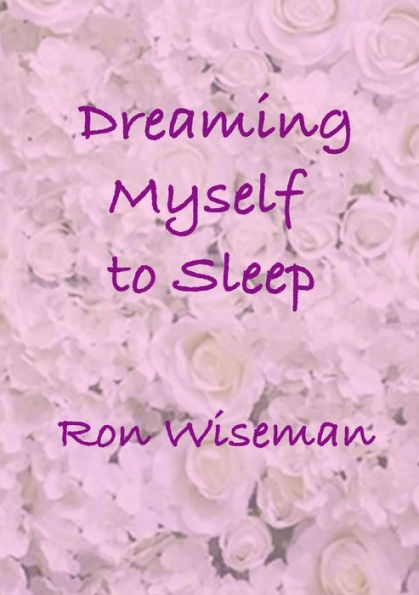 Dreaming Myself To Sleep