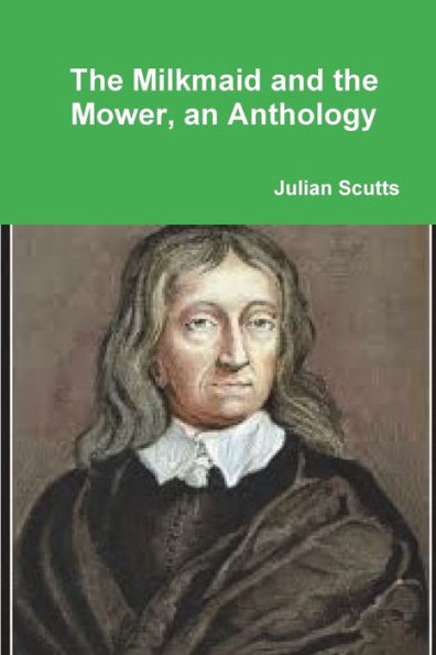 The Milkmaid And The Mower, An Anthology