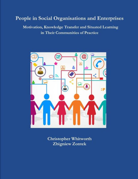 People In Social Organisations And Enterprises. Motivation, Knowledge Transfer And Situated Learning In Their Communities Of Practice