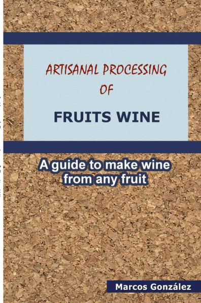 Artisanal Processing Of Fruits Wine