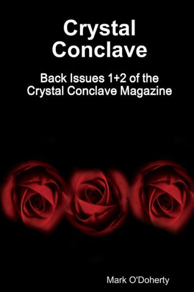 Crystal Conclave - Back Issues 1+2 Of The Crystal Conclave Magazine