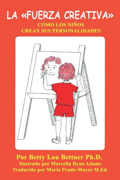 La «Fuerza Creativa»: Como Los Niños Crean Sus Personalidades (Spanish Edition)