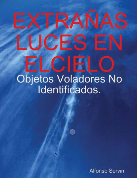 Extrañas Luces En Elcielo (Spanish Edition)