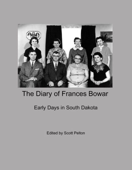 The Diary Of Frances Bowar - Early Days In South Dakota