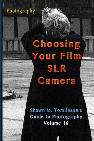 Photography: Choosing Your Film Slr