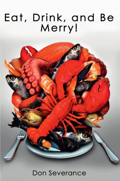 Eat, Drink, And Be Merry!