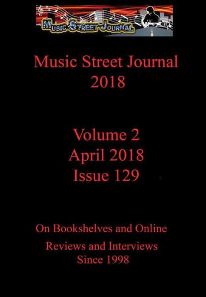 Music Street Journal 2018: Volume 2 - April 2018 - Issue 129 Hardcover Edition